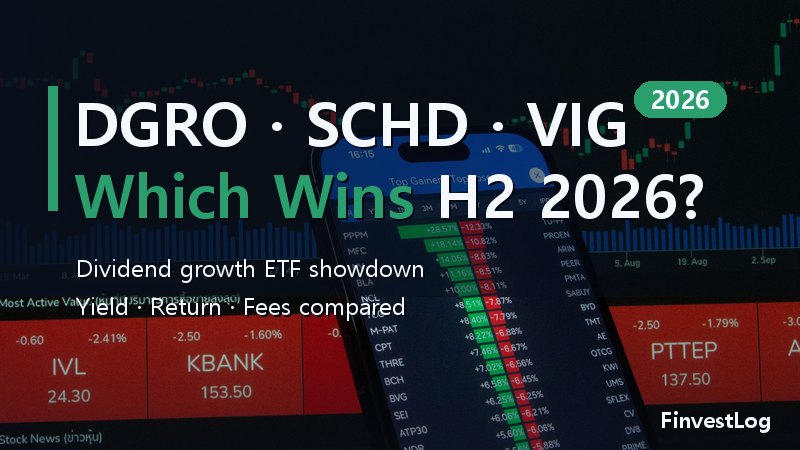 DGRO vs SCHD vs VIG: Best Dividend Growth ETF to Buy in H2 2026