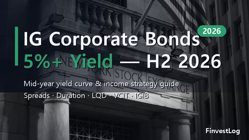 Investment-Grade Corporate Bonds: 2026 Mid-Year Outlook